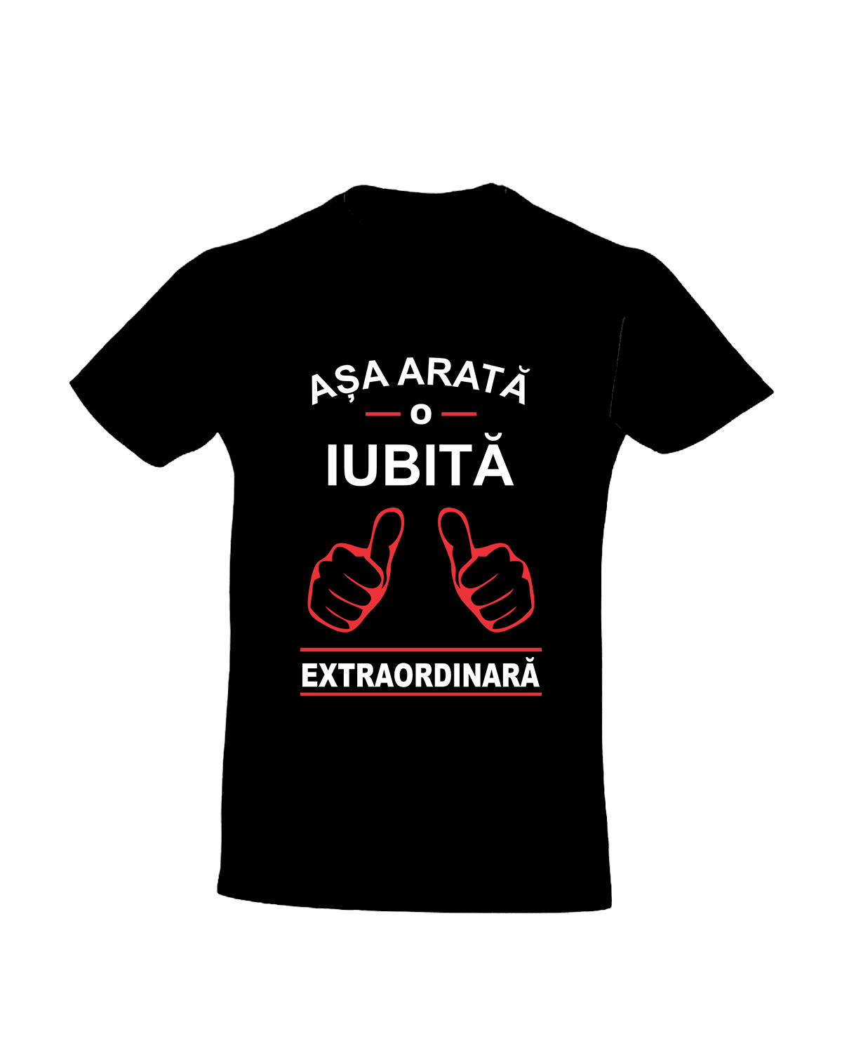 Tricou personalizat Asa arata o iubita extraordinara cadouri pentru iubita