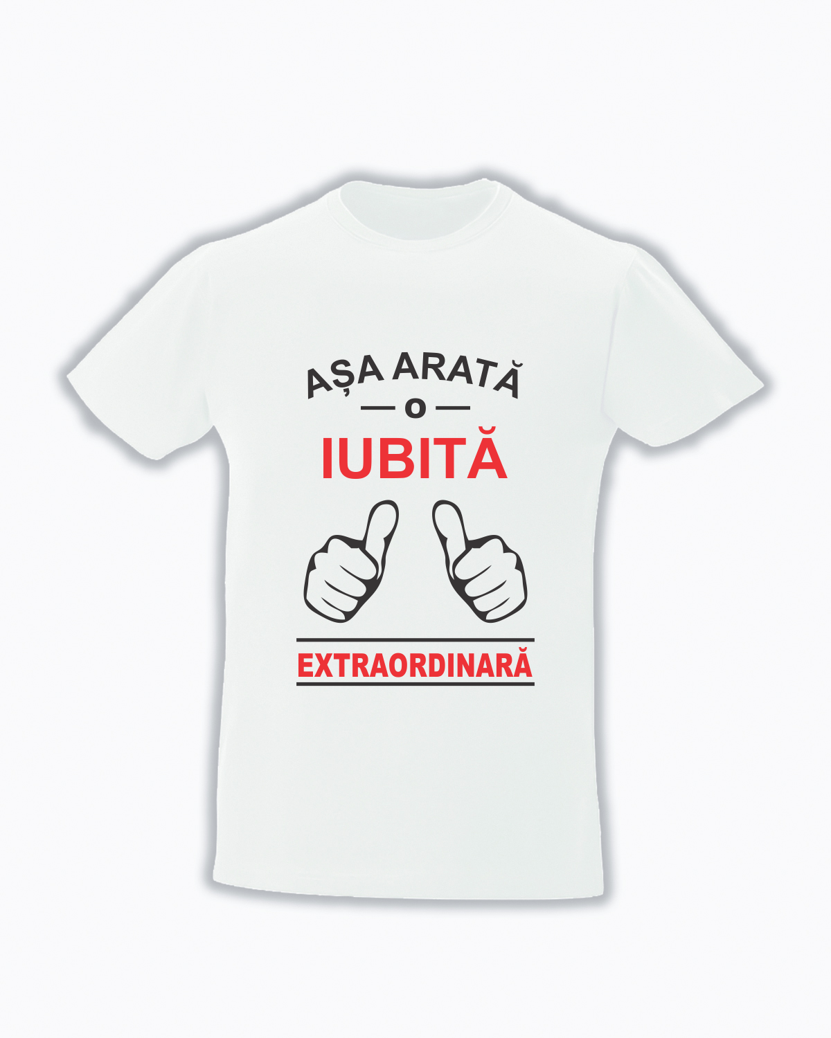 Tricou personalizat Asa arata o iubita extraordinara cadouri pentru iubita