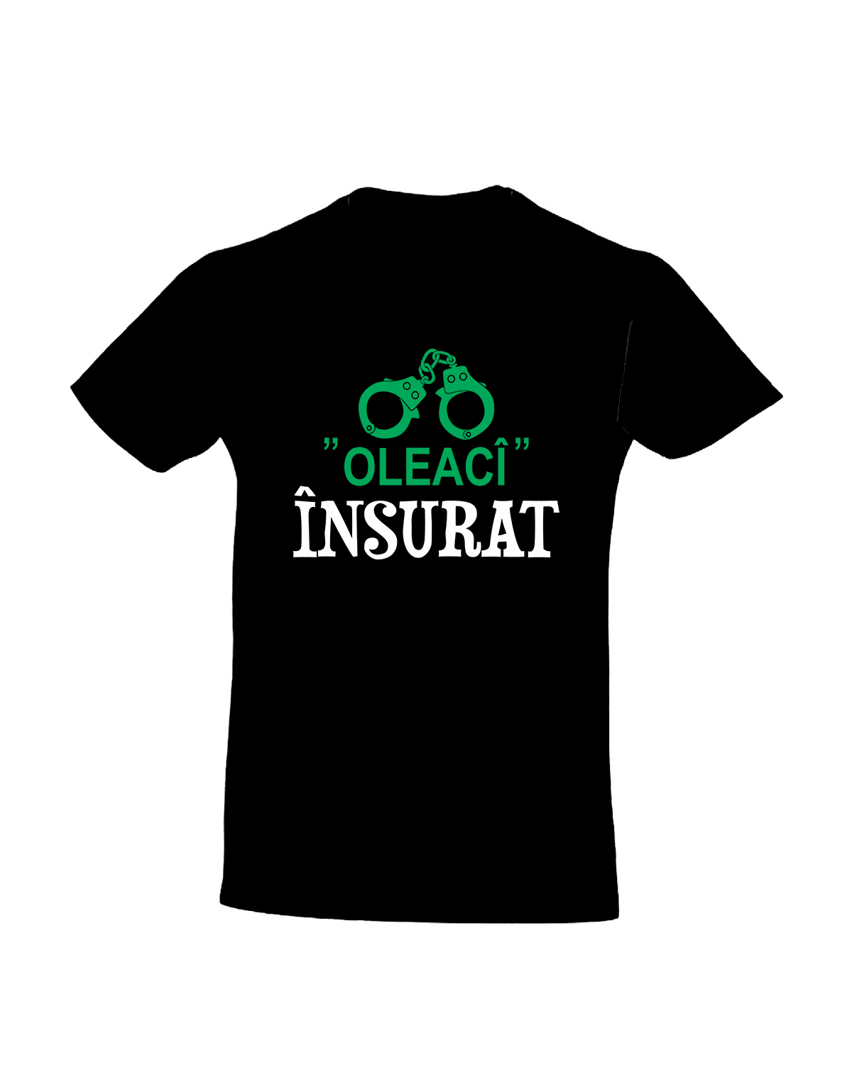 trc035 Oleaci insurat negru Tricou personalizat Oleaci insurat tricouri nunta cu mesaje haioase amuzante
