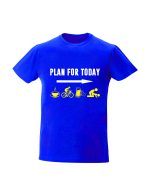 trc036 Plan for today albastru Tricou personalizat Plan for today tricouri cu mesaje haioase