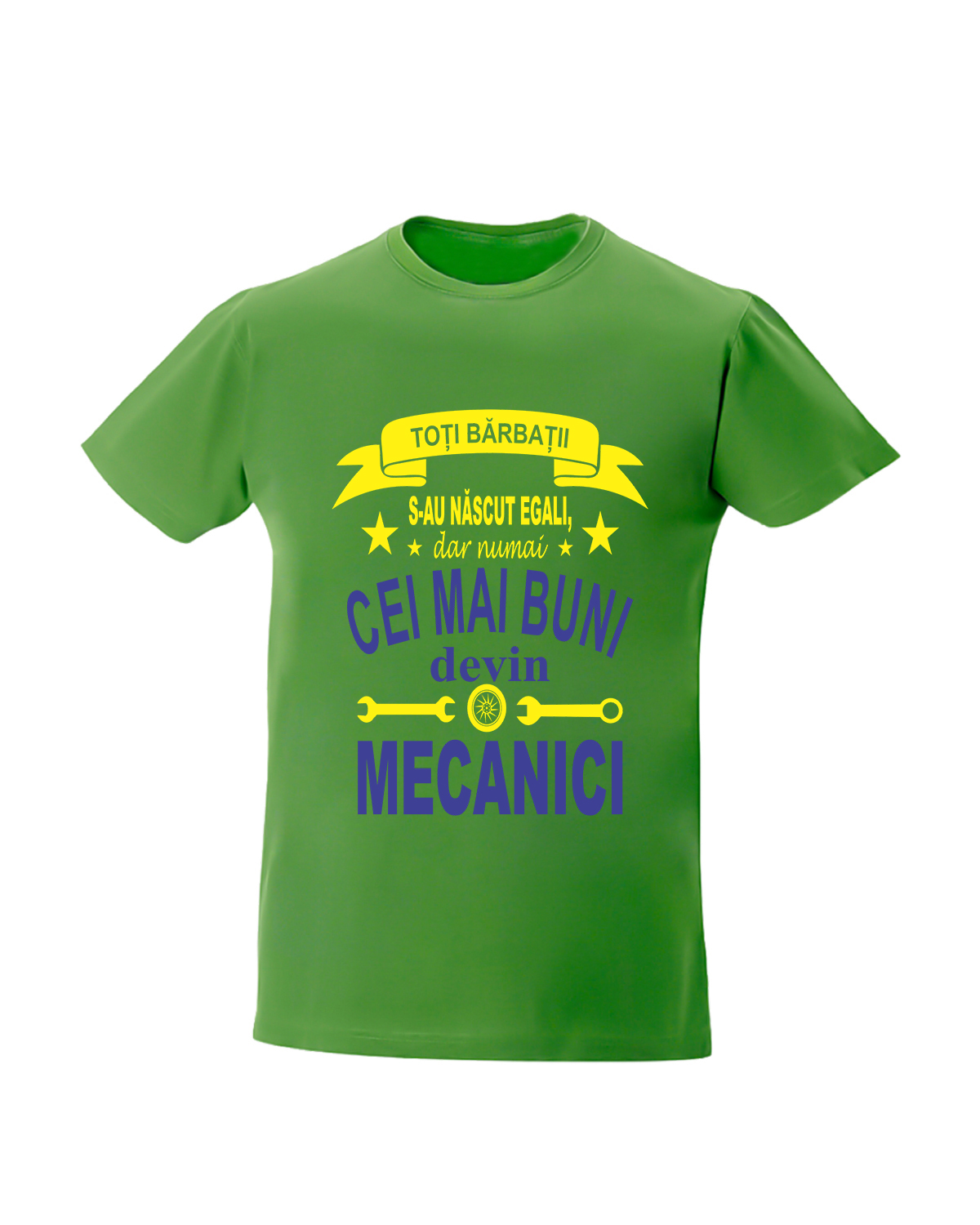 trc041 Toti barbatii s-au nascut egali dar numai cei mai buni devin mecanici verde Tricou personalizat toti barbatii s-au nascut egali dar numai cei mai buni devin mecanici cadouri pentru mecanici tricouri cu mesaje pentru mecanici
