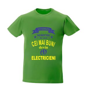 Toti barbati s-au nascut egali dar numai cei mai buni devin electricieni cadouri pentru electricien tricouri pentru electricieni