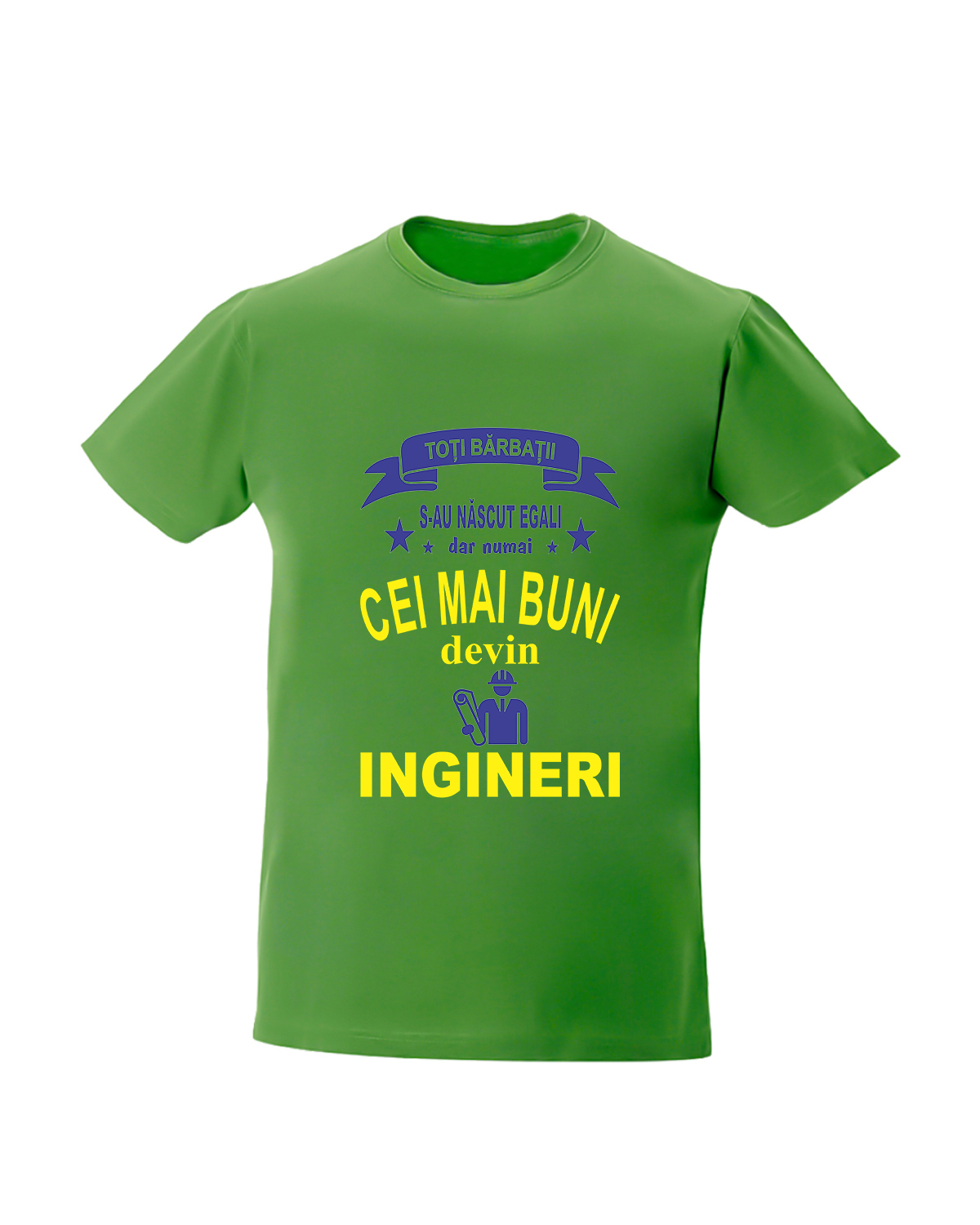 Tricou personalizat Toti barbatii s-au nascut egali dar numai cei mai buni devin ingineri cadouri pentru ingineri tricouri pentru ingineri
