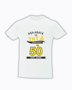 trc050 Asa arata un tata adevarat la 50 de ani Tricou personalizat Asa arata un tata
