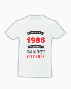 trc052 Nascuta in 1986, Nu imbatranesc doar imi creste valoarea Tricou Personalizat Nascuta in nu imbatranesc doar imi creste valoarea cadouri aniversare tricouri aniversare cu anul nasterii si varsta
