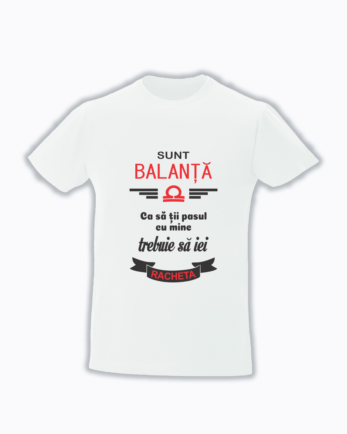 trc058 Sunt Balanta , Ca sa tii pasul cu mine trebuie sa iei racheta Tricou Personalizat Zodia Balanta! cadouri pentru balante