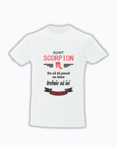 trc060 Sunt SCORPION , Ca sa tii pasul cu mine trebuie sa iei racheta Tricou personalizat Zodia Scorpion! cadouri pentru scorpioni