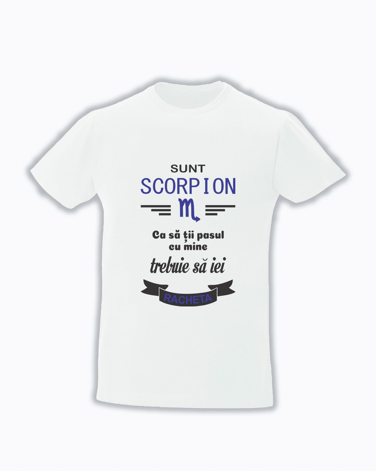trc060 Sunt SCORPION , Ca sa tii pasul cu mine trebuie sa iei racheta alb Tricou personalizat Zodia Scorpion! cadouri pentru scorpioni
