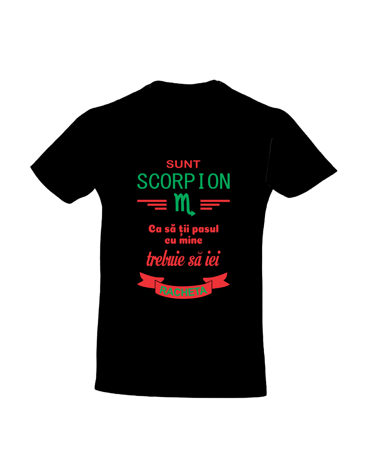 trc060 Sunt SCORPION , Ca sa tii pasul cu mine trebuie sa iei racheta negru Tricou personalizat Zodia Scorpion! cadouri pentru scorpioni