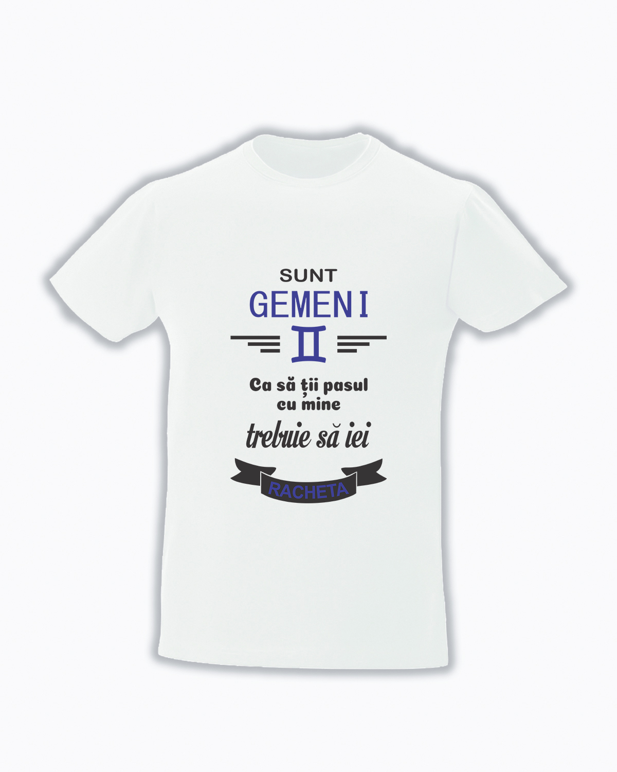 trc062 Sunt GEMENI , Ca sa tii pasul cu mine trebuie sa iei racheta alb Tricou Personalizat Zodia Gemeni! cadouri pentru gemeni