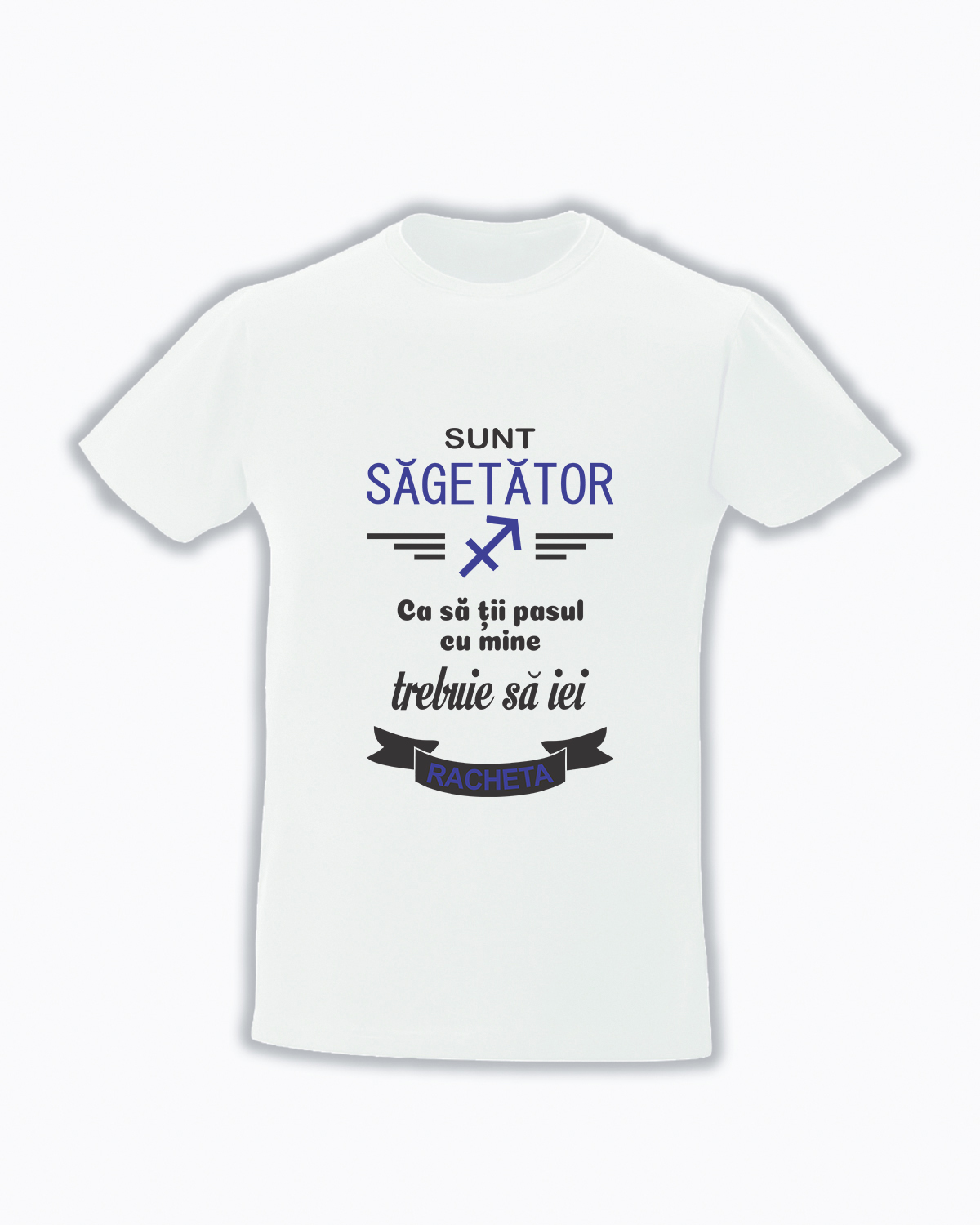 trc064 Sunt SAGETATOR , Ca sa tii pasul cu mine trebuie sa iei racheta alb Tricou Personalizat Zodia Sagetator! cadouri pentru sagetatori