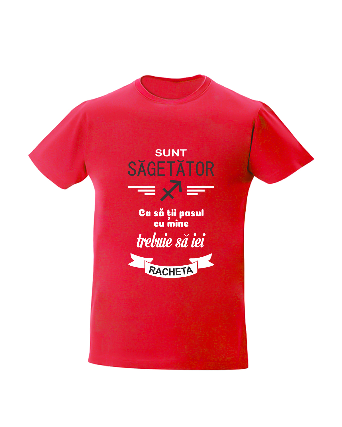 trc064 Sunt SAGETATOR , Ca sa tii pasul cu mine trebuie sa iei racheta rosu Tricou Personalizat Zodia Sagetator! cadouri pentru sagetatori