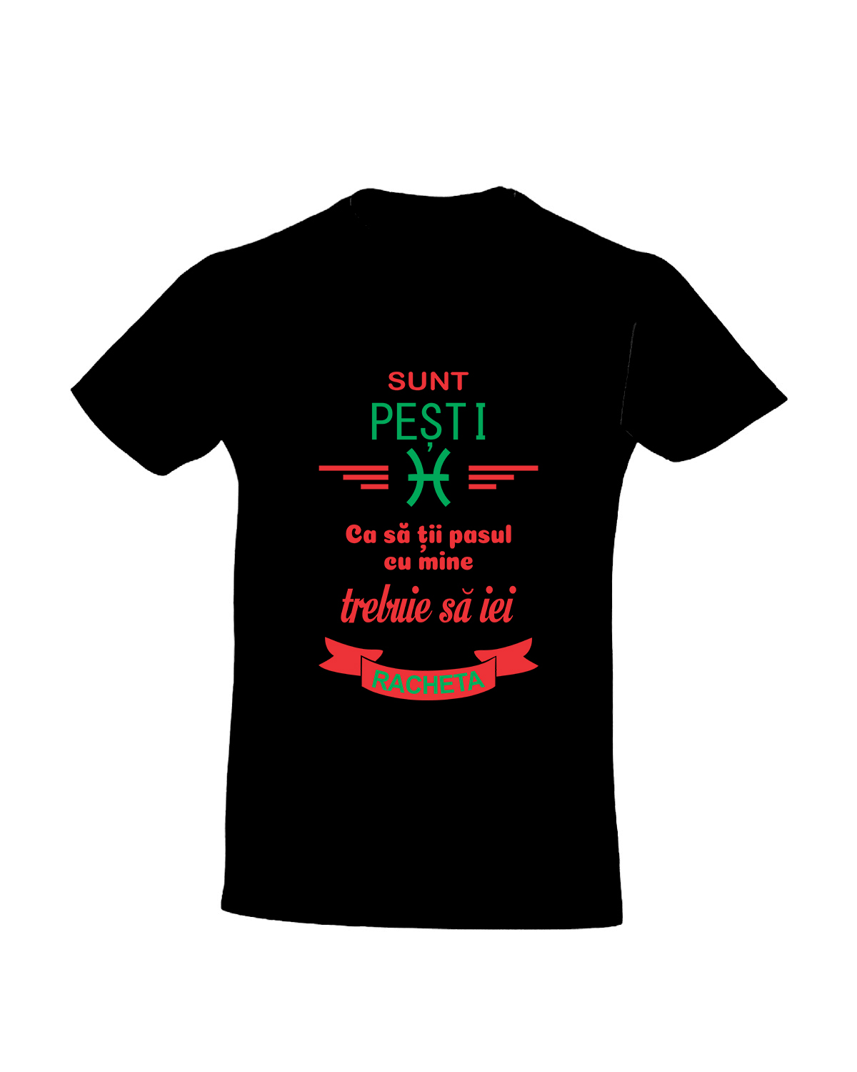 trc065 Sunt PESTI , Ca sa tii pasul cu mine trebuie sa iei racheta negru Tricou personalizat sunt Zodia Pesti cadouri pentru pesti