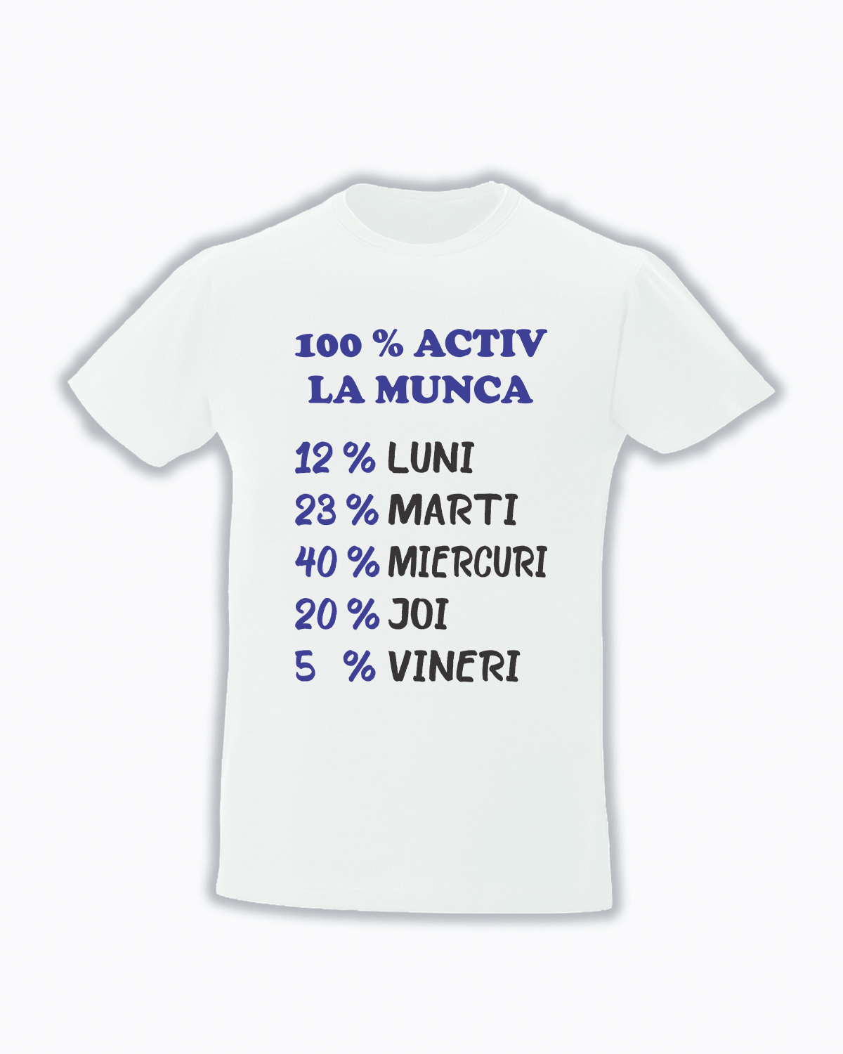 trc066 100% activ la munca alb-albastru Tricou personalizat 100% activ la munca cadouri cu mesaje haioase tricouri cu mesaje haioase amuzante