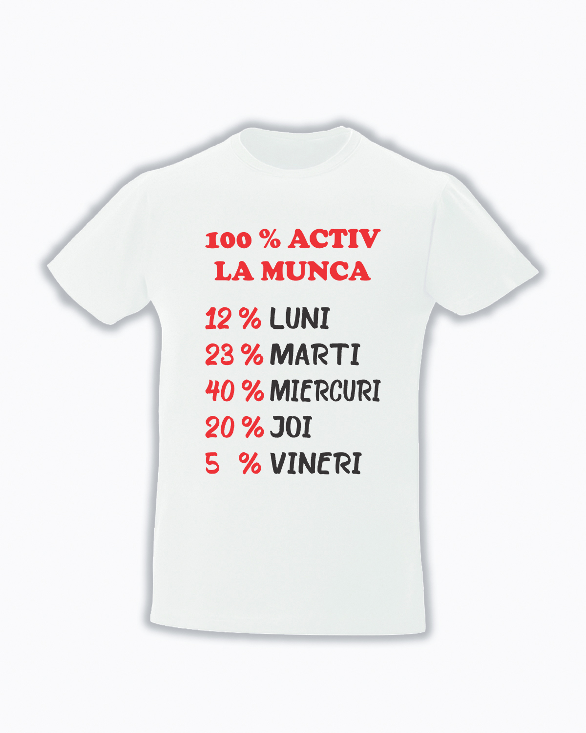 trc066 100% activ la munca alb Tricou personalizat 100% activ la munca cadouri cu mesaje haioase tricouri cu mesaje haioase amuzante