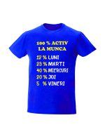 trc066 100% activ la munca albastru Tricou personalizat 100% activ la munca cadouri cu mesaje haioase tricouri cu mesaje haioase amuzante