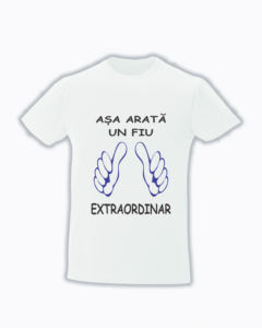 trc070 Asa arata un fiu extraordinar Tricou personalizat Asa arata un fiu extraordinar cadouri pentru fiu