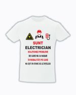 Trc072 Tricou alb Sunt electrician solutionez probleme pe care nu esti in stare sa le intelegi cadouri electricieni