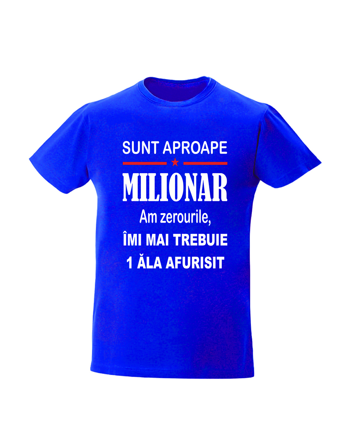 trc076 Sunt aproape milionar albastru Tricou personalizat sunt aproape milionar