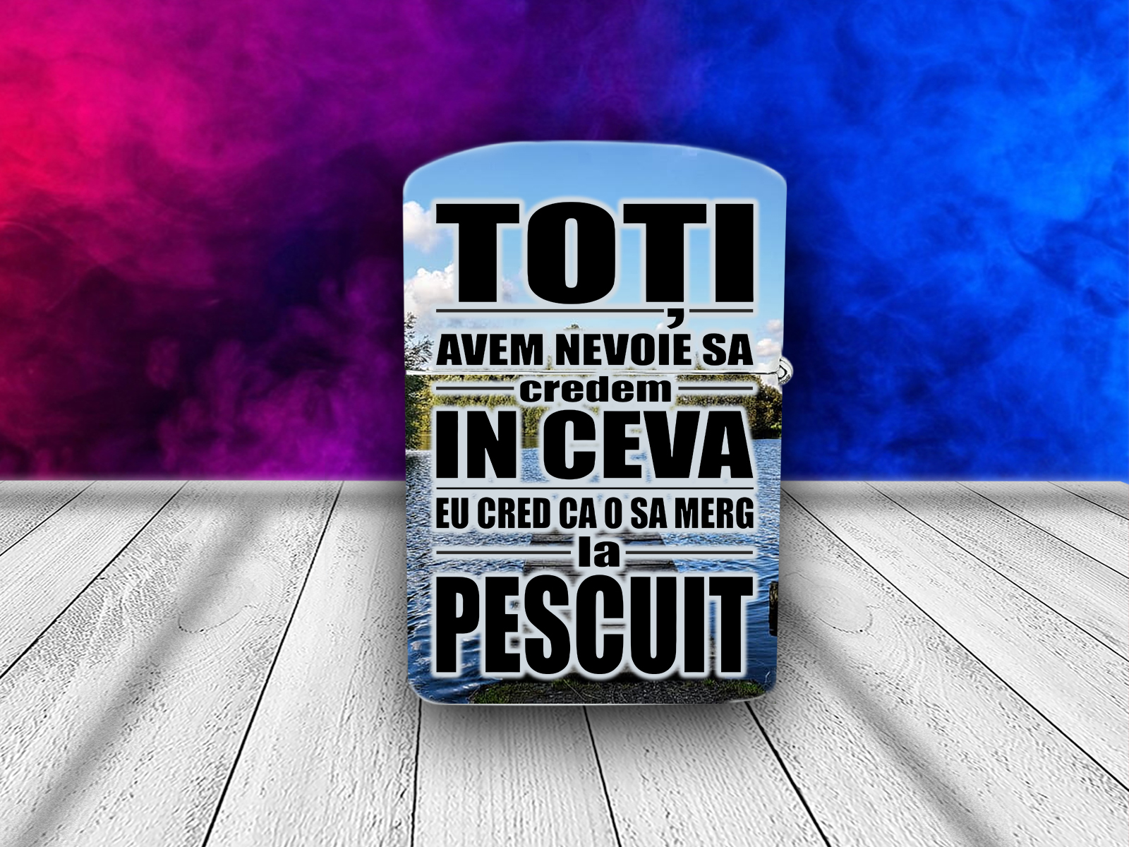 brc020 bricheta personalizata toti avem nevoie sa credem in ceva bricheta personalizata Toti avem nevoie sa credem in ceva eu cred ca o sa merg la pescuit cadouri pentru pescari