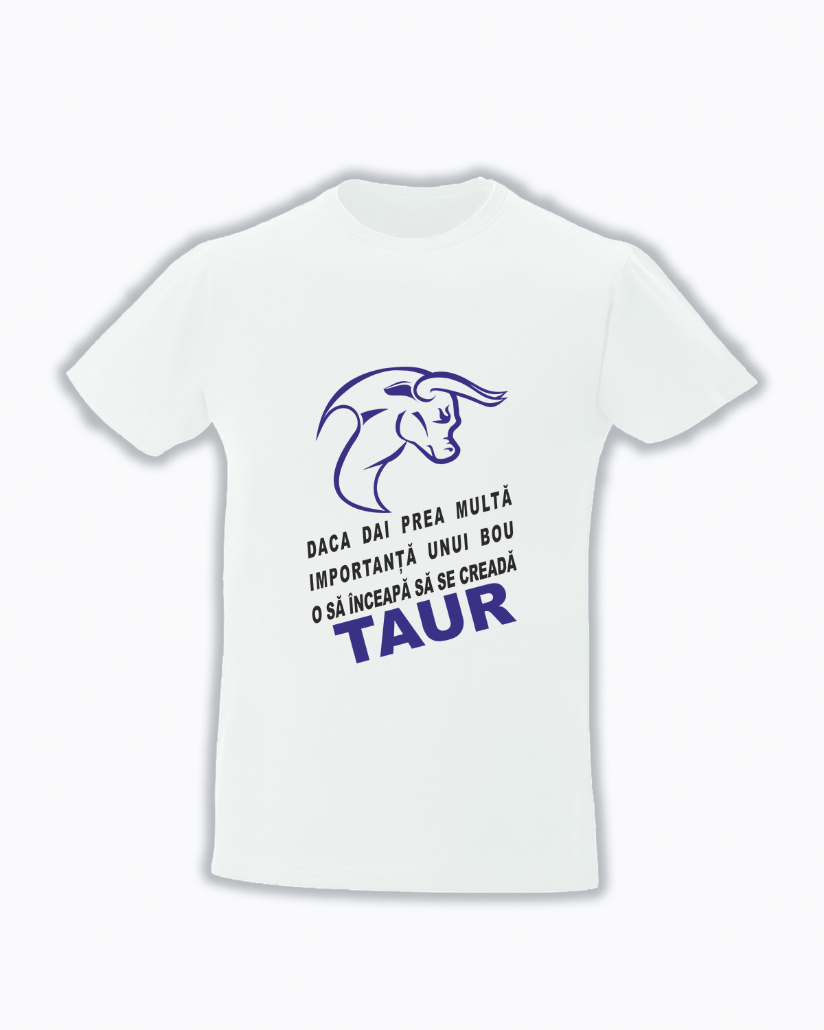 Tricou personalizat daca dai prea multa importanta unui bou cadouri cu mesaje haioase tricouri cu mesaje haioase