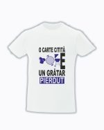 trc088 O carte citita e un gratar pierdut alb Tricou personalizat o carte citita e un gratar pierdut cadouri cu mesaje haioase tricouri cu mesaje haioase