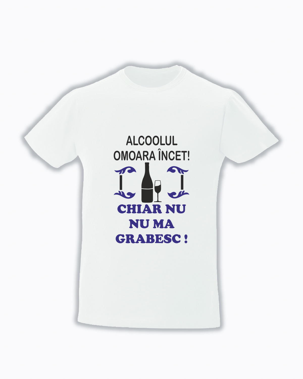 Alcoolul omoara incet chiar nu ma grabesc tricouri cu mesaje haioase