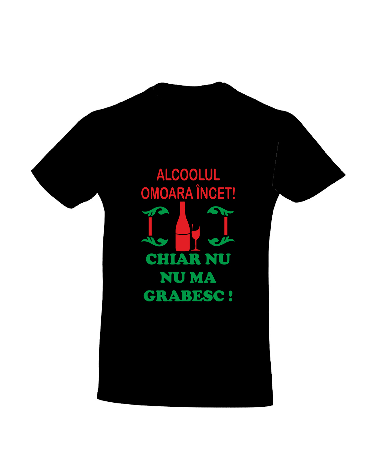 Alcoolul omoara incet chiar nu ma grabesc tricouri cu mesaje haioase