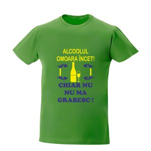 Alcoolul omoara incet chiar nu ma grabesc tricouri cu mesaje haioase