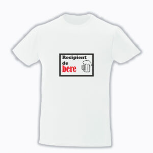 tricou personalizat Recipient de bere cadouri haioase tricouri cu mesaje haioase