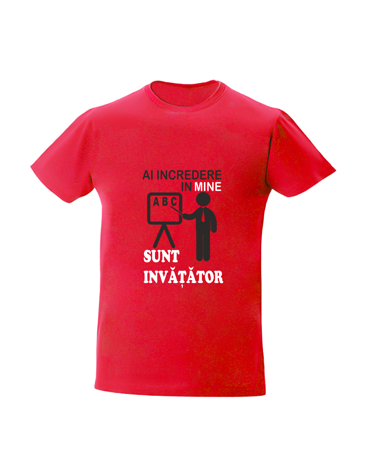 trc101 Ai incredere in mine sunt invatator rosu Tricou personalizat ai incredere in mine sunt invatator educator invatatoare educatoare profesor profesoara cadouri pentru cadre didactice