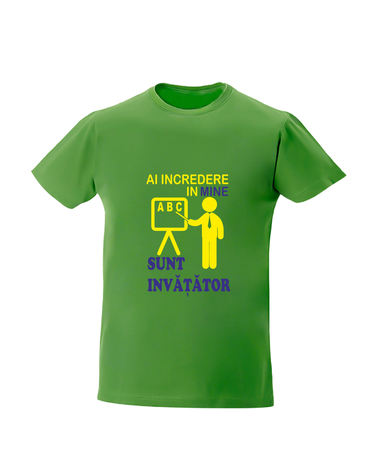 trc101 Ai incredere in mine sunt invatator verde Tricou personalizat ai incredere in mine sunt invatator educator invatatoare educatoare profesor profesoara cadouri pentru cadre didactice