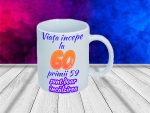CN055 CANA ALBA CU FUNDAL Cana personalizata viata incepe la primii sunt doar incalzirea cana aniversara cana cu varsta si mesaj 20 30 40 50 60 ani