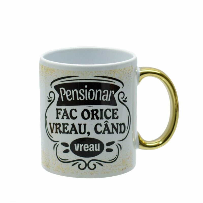 Cana personalizata cu maner auriu pensionar fac orice vreau cand vreau