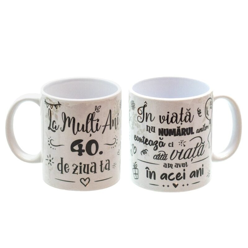 CN070 Cana personalizata cu cifre, La multi ani de ziua ta, 40 Cana personalizata cu cifre, La multi ani de ziua ta, 40 In viata nu numarul anilor conteaza ci cata viata am avut in acei ani