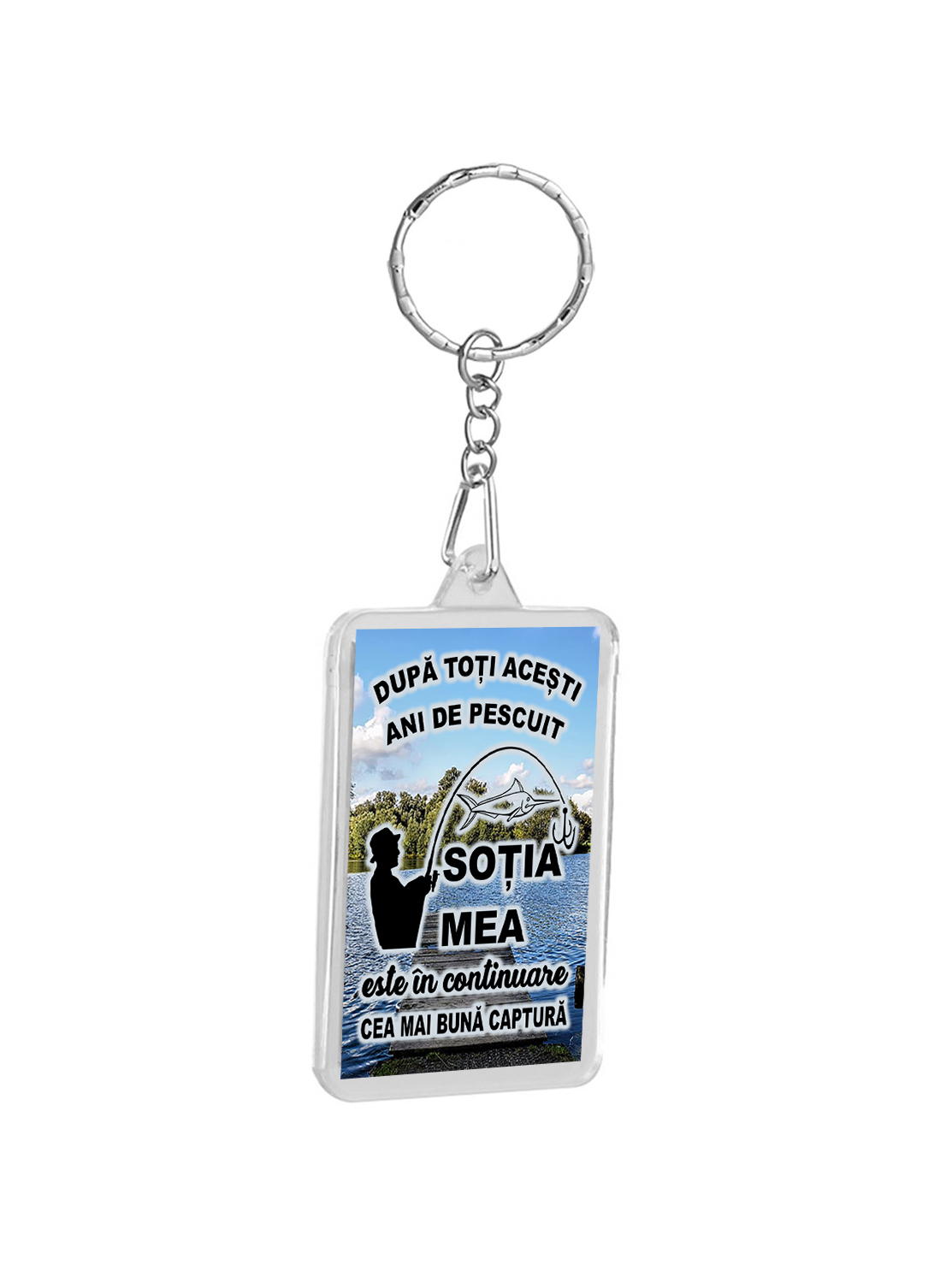 brl024 Breloc plastic sotia mea e cea mai buna captura Breloc personalizat toti avem nevoie sa credem in ceva , cadouri pentru pescari si pescuit